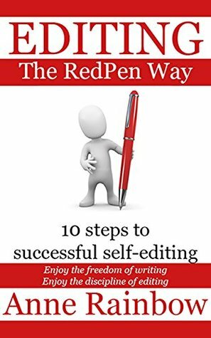 EDITING The RedPen Way: 10 steps to successful self-editing by Anne Rainbow