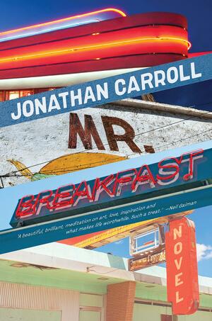 Mr. Breakfast by Jonathan Carroll