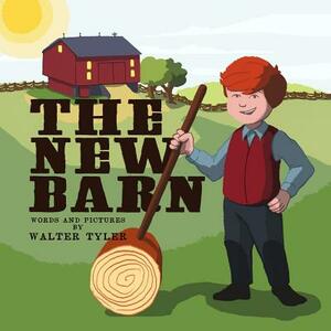 The New Barn by Walter Tyler