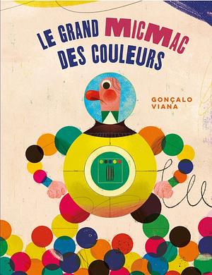 Le grand MICMAC des COULEURS by Gonçalo Viana