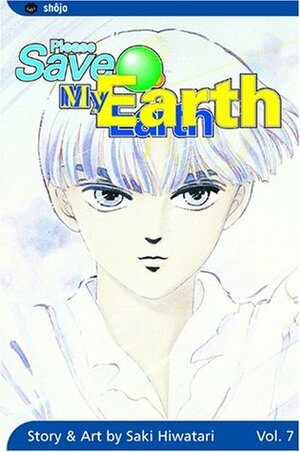 Please Save My Earth, Vol. 7 by Saki Hiwatari