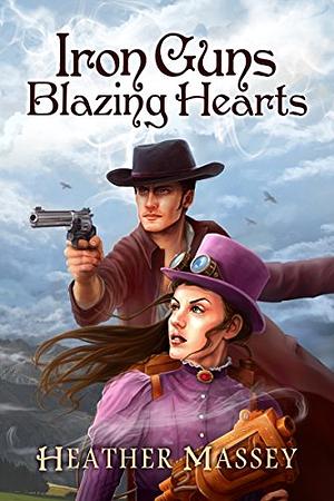 Iron Guns, Blazing Hearts by Heather Massey