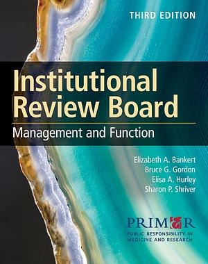 Institutional Review Board: Management and Function: Management and Function by Elizabeth A. Bankert, Robert J. Amdur