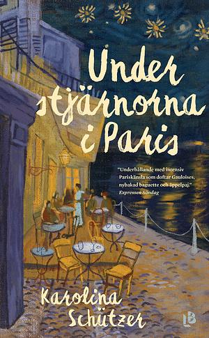 Under stjärnorna i Paris by Karolina Schützer