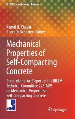 Mechanical Properties of Self-Compacting Concrete: State-Of-The-Art Report of the Rilem Technical Committee 228-Mps on Mechanical Properties of Self-C by 