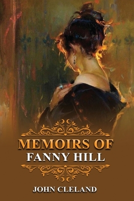 Memoirs of Fanny Hill: Annotated by John Cleland