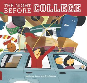 The Night Before College by Sonya Sones, Ava Tramer