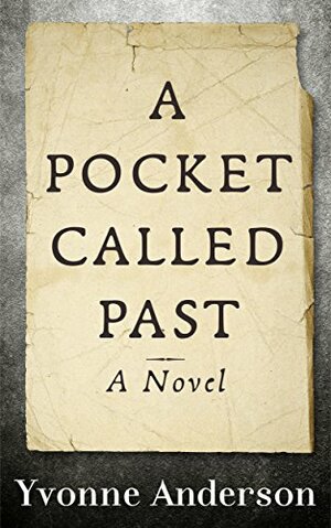 A Pocket Called Past by Yvonne Anderson