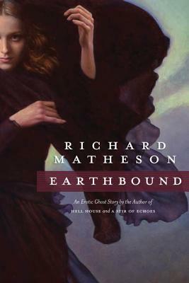 Earthbound: An Erotic Ghost Story by Richard Matheson