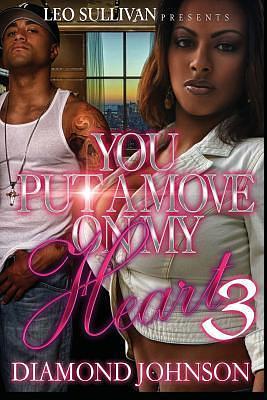 You Put A Move on My Heart 3 by Diamond D. Johnson, Diamond D. Johnson