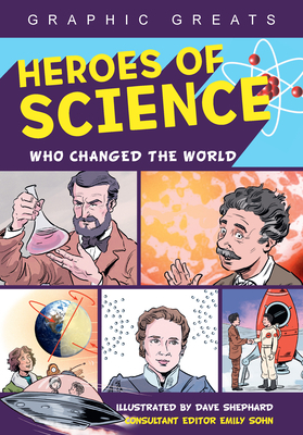 Heroes of Science: Who Changed the World by 