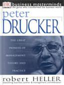 Peter Drucker: The Pioneer of Management Theory and Practice by Robert Heller