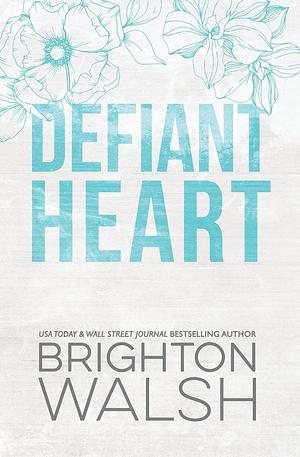 Defiant Heart by Brighton Walsh