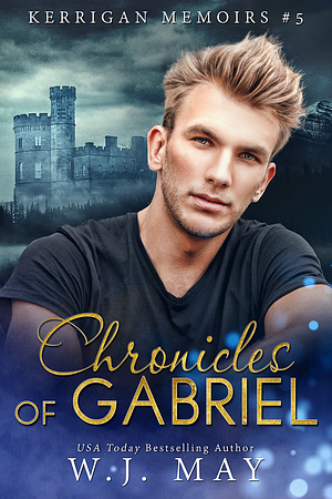 Chronicles of Gabriel by W.J. May