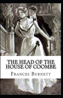 The Head of the House of Coombe Annotated by Frances Hodgson Burnett