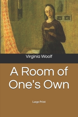 A Room of One's Own: Large Print by Virginia Woolf