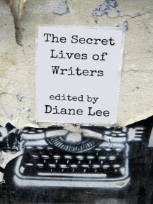 The Secret Lives of Writers by Libby Parker, Cassie Newell, Melinda Kovac, M.J. Ernest, Ronnie Roberts, Karen Banes, Kristen Torgerson, Tracy Tennant, Jillian Schedneck, Laura Roberts, Diane Lee, Dorothy Distefano, Aniko Carmean, Panos Dionysopoulos