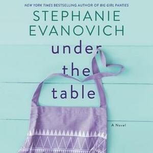 Under the Table by Katie Schorr, Stephanie Evanovich