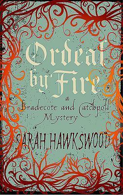 Ordeal by Fire by Sarah Hawkswood