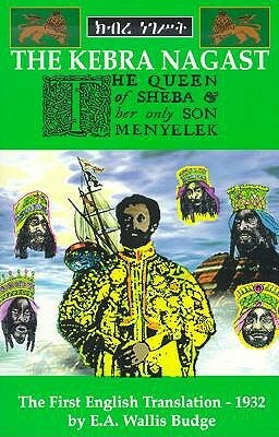 The Queen of Sheba and Her Only Son Menyelek: Aka the Kebra Nagast by 
