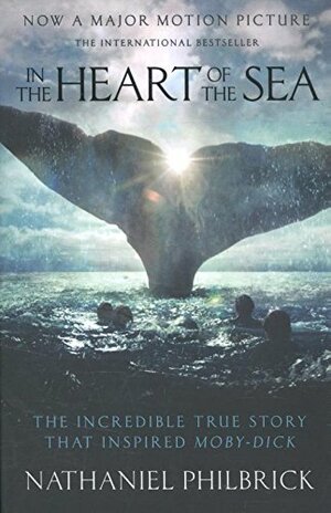 In The Heart Of The Sea by Nathaniel Philbrick