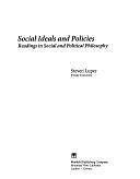 Social Ideals and Policies: Readings in Social and Political Philosophy by Steven Luper