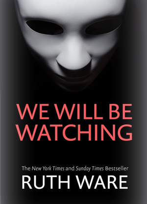 We Will Be Watching by Ruth Ware