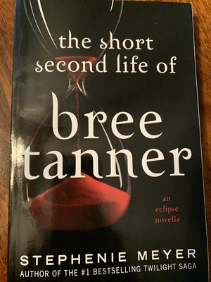 The Short Second Life of Bree Tanner by Stephenie Meyer