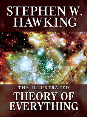 The Illustrated Theory of Everything by Stephen Hawking, Marcelo Gleiser