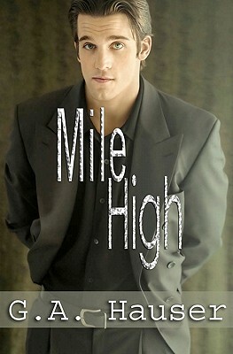 Mile High by G.A. Hauser