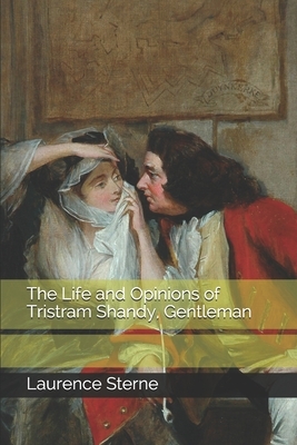 The Life and Opinions of Tristram Shandy, Gentleman by Laurence Sterne