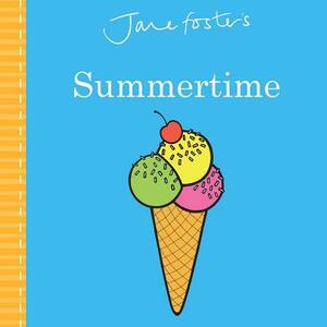 Jane Foster's Summertime by Jane Foster