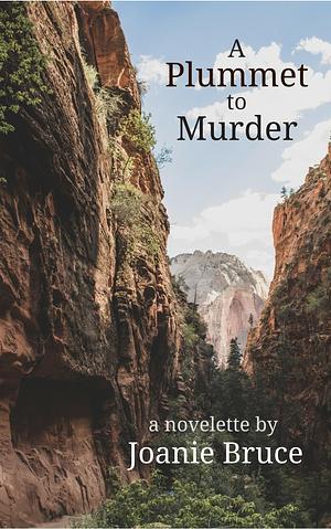 A Plummet to Murder by Joanie Bruce, Joanie Bruce