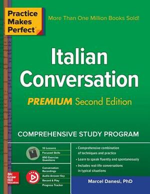 Practice Makes Perfect: Italian Conversation, Premium Second Edition by Marcel Danesi