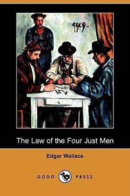 The Law of the Four Just Men (Dodo Press) by Edgar Wallace