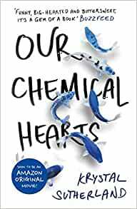 Our Chemical Hearts by Krystal Sutherland