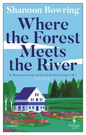 Where the Forest Meets the River by Shannon Bowring