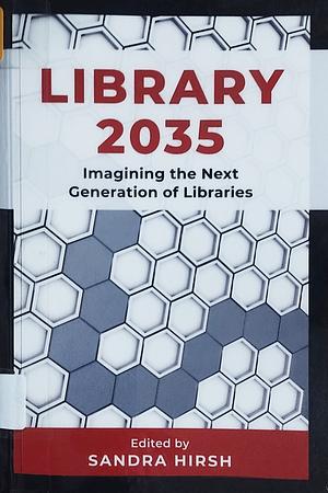 Library 2035 by Sandra Hirsh