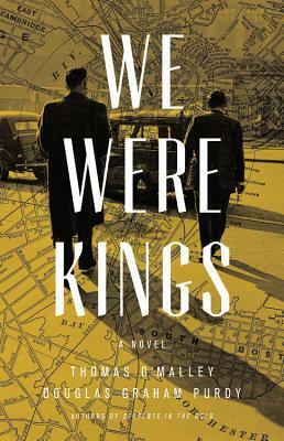 We Were Kings by Douglas Graham Purdy, Thomas O'Malley