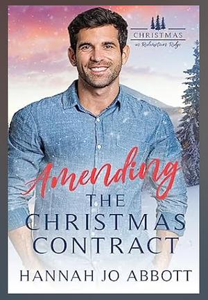 Amending the Christmas Contract by Hannah Jo Abbott