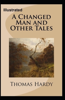 A Changed Man and Other Tales Illustrated by Thomas Hardy
