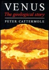 Venus: The Geological Story by Peter Cattermole