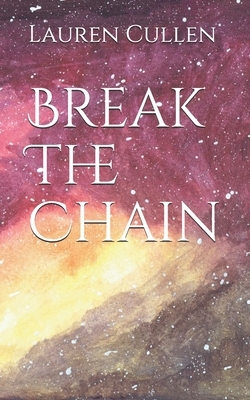 Break The Chain by Lauren Cullen