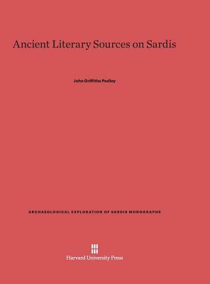 Ancient Literary Sources on Sardis by John Griffiths Pedley