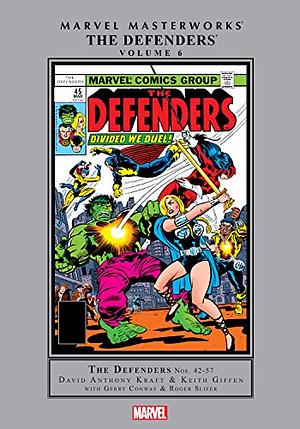 Marvel Masterworks: The Defenders, Vol. 6 by David Anthony Kraft, Dave Cockrum, Carmine Infantino, Roger Slifer, Gerry Conway, Keith Giffen, George Tuska, Chris Claremont