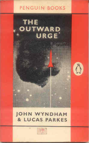 The Outward Urge by Lucas Parkes, John Wyndham