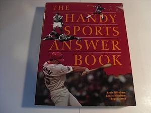 The Handy Sports Answer Book by Kevin Hillstrom, Roger Matuz, Laurie Collier Hillstrom