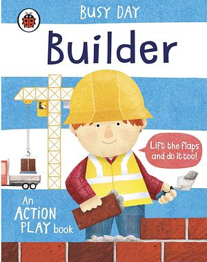 Busy Day: Builder: An action play book by Dan Green