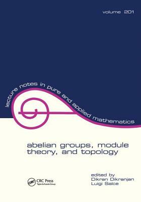 Abelian Groups, Module Theory, and Topology by 