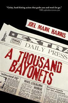 A Thousand Bayonets by Joel Mark Harris